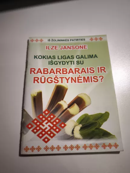 Kokias ligas galima išgydyti su rabarbarais ir rūgštynėmis?