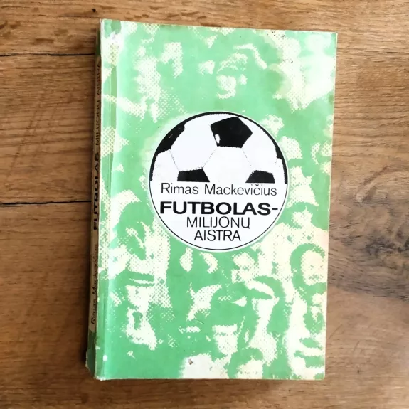 Futbolas - milijonų aistra