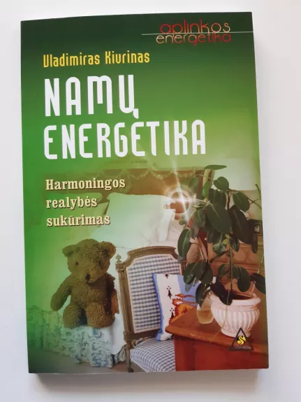 Namų energetika. Harmoningas realybės sukūrimas