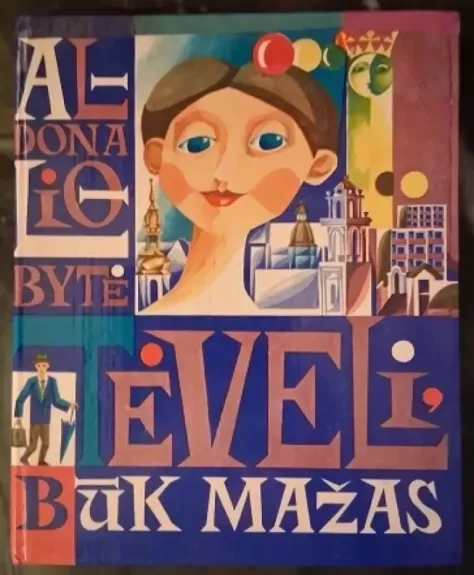 Tėveli, būk mažas