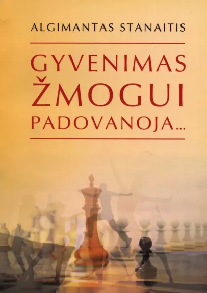 Gyvenimas žmogui padovanoja...3 knyga