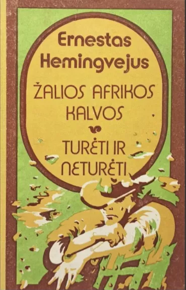 Žalios afrikos kalvos. Turėti ir neturėti