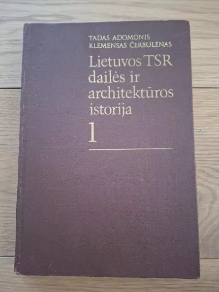 Lietuvos TSR dailės ir architektūros istorija (1 tomas)