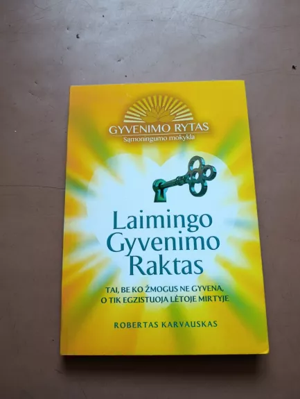 Laimingo gyvenimo raktas