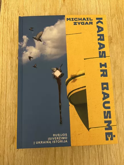 Karas ir bausmė. Rusijos įsiveržimo į Ukrainą istorija