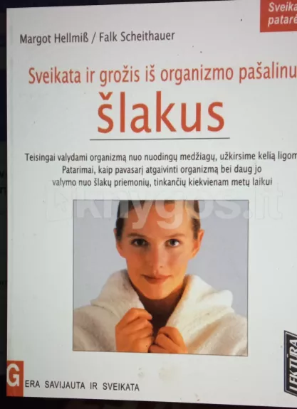Sveikata ir grožis iš organizmo pašalinus šlakus