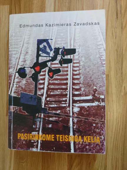 Pasirinkome teisingą kelią