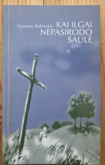 Kai ilgai nepasirodo saulė