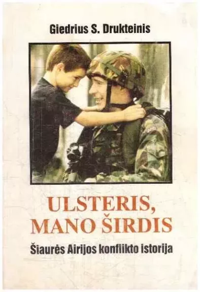 Ulsteris, mano širdis. Šiaurės Airijos istorija