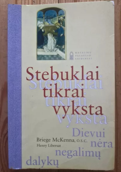 Stebuklai tikrai vyksta