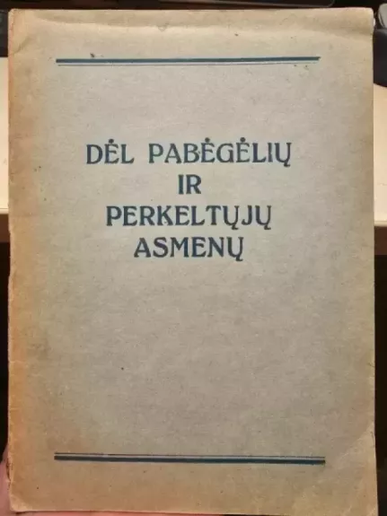 Dėl pabėgėlių ir perkeltųjų asmenų