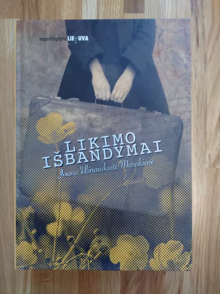 Likimo išbandymai (serija "Neparklupdyta Lietuva")