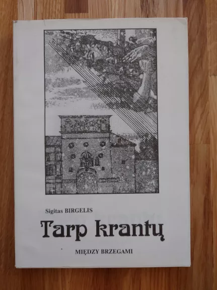 Tarp krantų / Miedzy brzegami