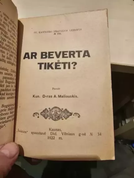 Ar beverta tikėti?