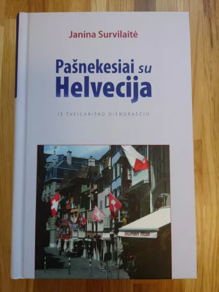 Pašnekesiai su Helvecija: iš šveicariško dienoraščio