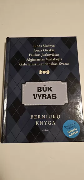Būk vyras. Berniukų knyga