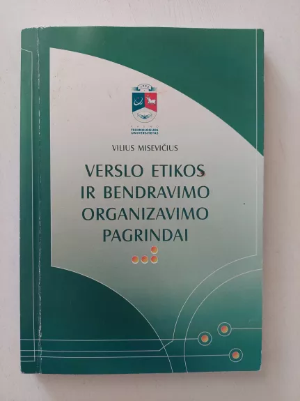 Verslo etikos ir bendravimo organizavimo pagrindai
