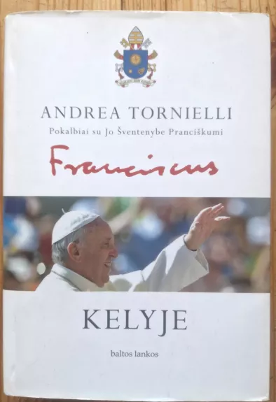 Kelyje, pokalbiai su Jo Šventenybe Pranciškumi