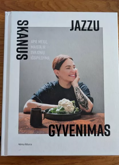 SKANUS JAZZU GYVENIMAS. Apie meilę, maistą ir svajonių išsipildymą