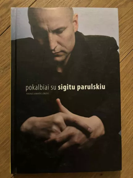 Pokalbiai su Sigitu Parulskiu