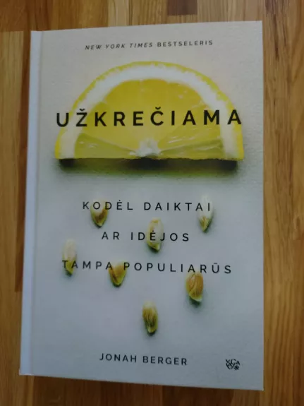 Užkrečiama. Kodėl daiktai ar idėjos tampa populiarūs
