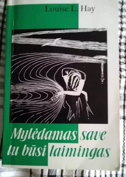 Mylėdamas save būsi laimingas