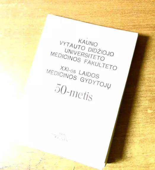Kauno Vytauto Didžiojo Universiteto medicinos fakulteto XXI laidos medicinos gydytojų 50-metis