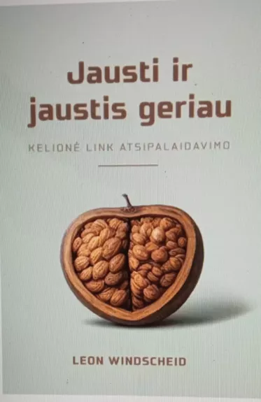 Jausti ir jaustis geriau. Kelionė link atsipalaidavimo