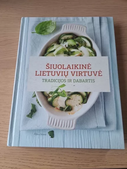 Šiuolaikinė lietuvių virtuvė. Tradicijos ir dabartis