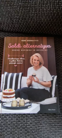 Saldi alternatyva. Sveiki kepiniai ir desertai