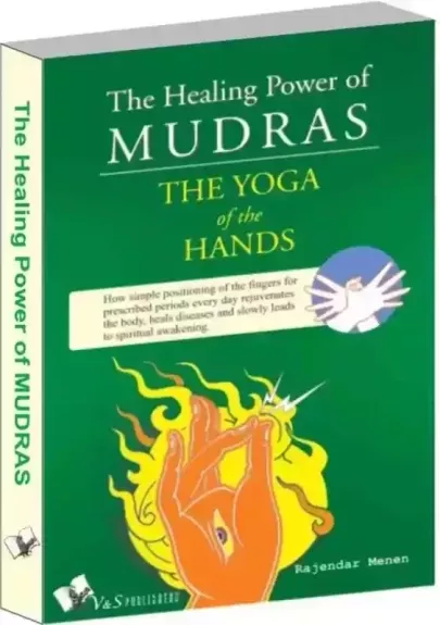 The Healing Power of    M U D R A S     THE  YOGA of the HANDS