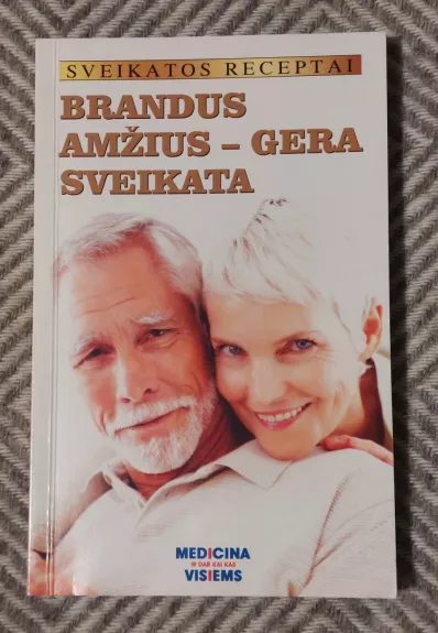 Brandus amzius - gera sveikata