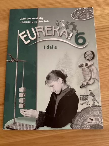 Eureka! 6. Gamtos mokslų vadovėlis. I dalis