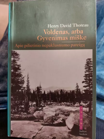 Voldenas, arba gyvenimas miške. Apie pilietinio nepaklusnumo pareigą