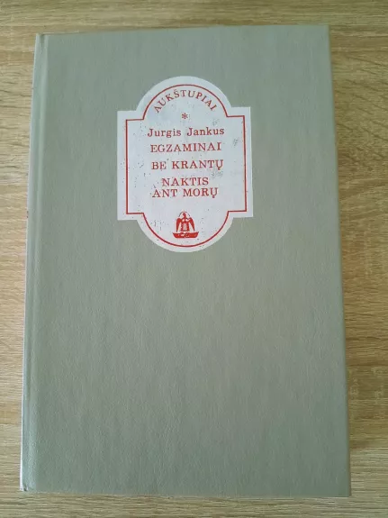 Egzaminai. Be krantų. Naktis ant morų