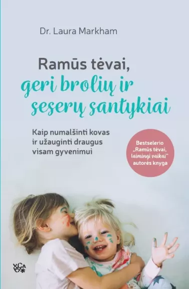 Ramūs tėvai , geri brolių ir seserų santykiai