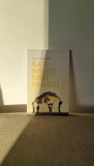 KAIP MYLĖTI SAVO PAAUGLĮ