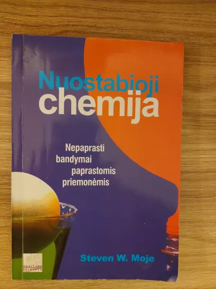 Nuostabioji chemija. Nepaprasti bandymai paprastomis priemonėmis