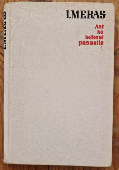 Ant ko laikosi pasaulis