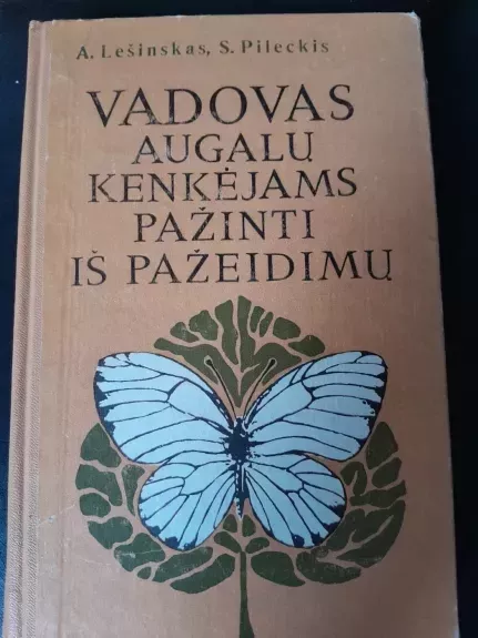 Vadovas augalų kenkėjams pažinti iš pažeidimų