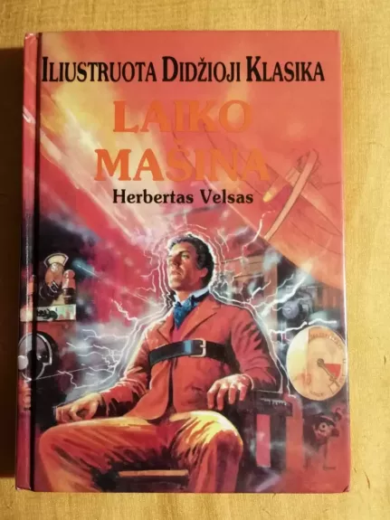 Laiko mašina. Iliustruota didžioji klasika
