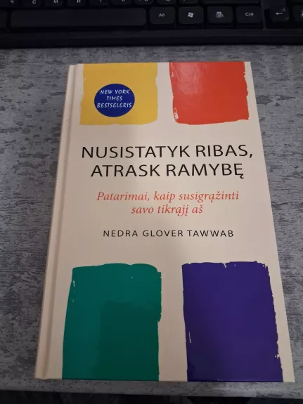 Nusistatyk ribas, atrask ramybę: patarimai, kaip susigrąžinti savo tikrąjį aš