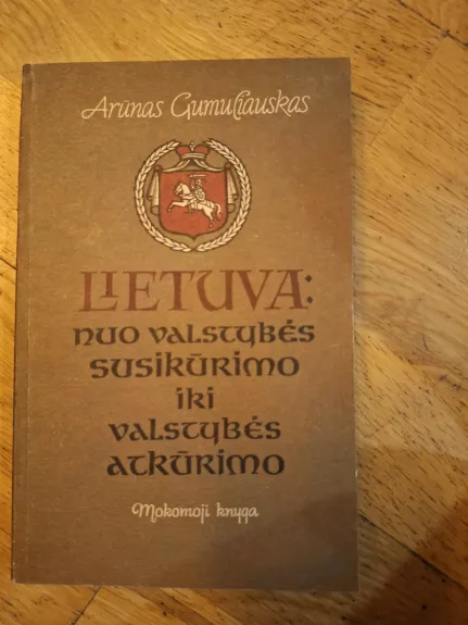 Lietuva: nuo valstybės susikūrimo iki valstybės atkūrimo