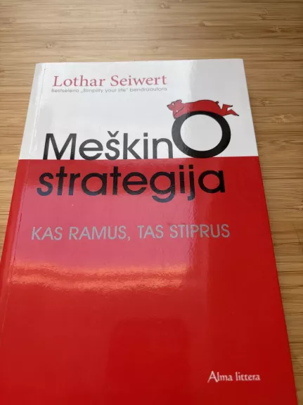 Meškino strategija: kas ramus, tas stiprus