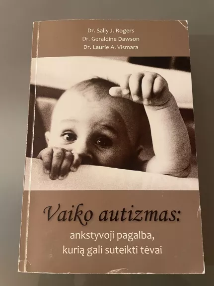 Vaiko autizmas: ankstyvoji pagalba, kurią gali suteikti tėvai