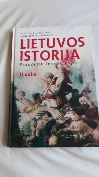 Lietuvos istorija. Paaugusių žmonių knyga. II dalis