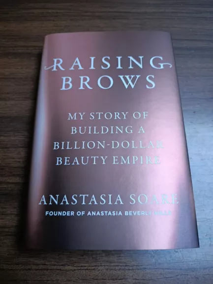 Raising Brows: My Story of Building a Billion-Dollar Beauty Empire