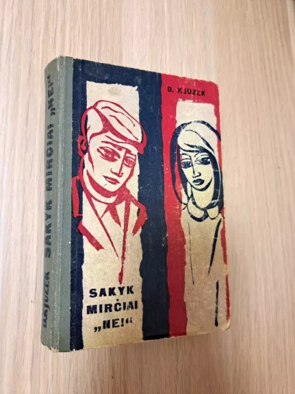Sakyk mirčiai "NE!"