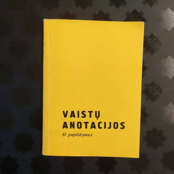 Vaistų anotacijos II papildymas