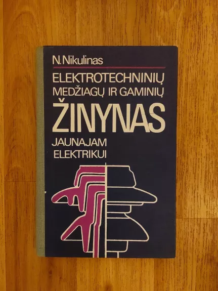 Elektrotechninių medžiagų ir gaminių žinynas jaunajam elektrikui